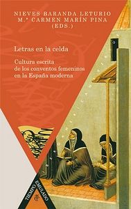 letras en la celda. Cultura escrita de los conventos femeninos en la España moderna., de BARANDA LETURIO, NIEVES | portada de
