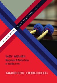Sonidos y hombres libres. Música nueva de América Latina en los siglos XX y XXI. En honor a Coriún A, de HEISTER, HANNS-WERNE