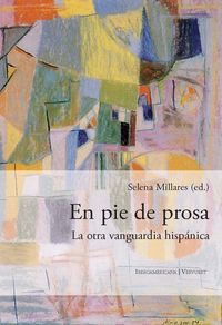 En pie de prosa. La otra vanguardia hispánica., de MITLLARES, SELENA (ED.) | portada del libro