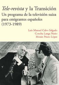Tele-revista y la Transición. Un programa de televisión suiza para emigrantes españoles (1973-1989)., de CALVO SALGADO LUIS |