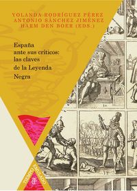 España ante sus cr¡ticos: las claves de la Leyenda Negra, de RODRIGUEZ PEREZ | portada del libro
