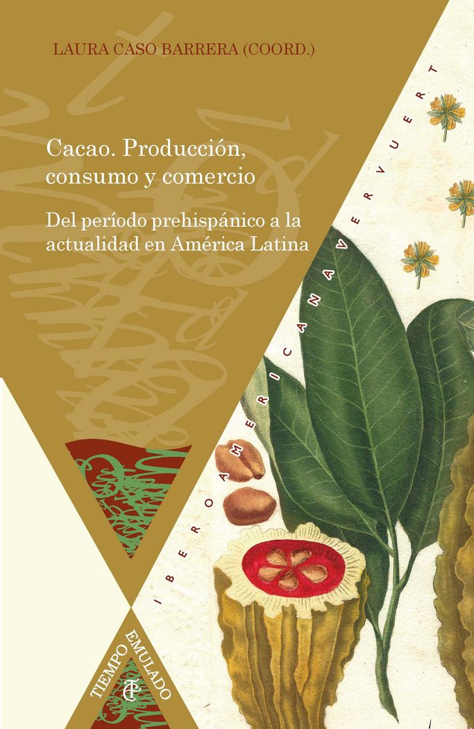 Cacao. Producción, consumo y comercio. Del per¡odo prehispánico a la actualidad en América Latina | portada del libro