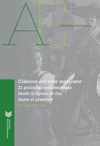 Clásicos del cine mexicano. 31 pel¡culas emblemáticas desde la Epoca de Oro hasta el presente. | portada del libro