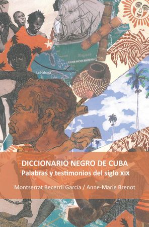 Diccionario negro de Cuba. Palabras y testimonios del siglo XIX., de BECERRIL GARCIA, MONTSERRAT | portada del libro