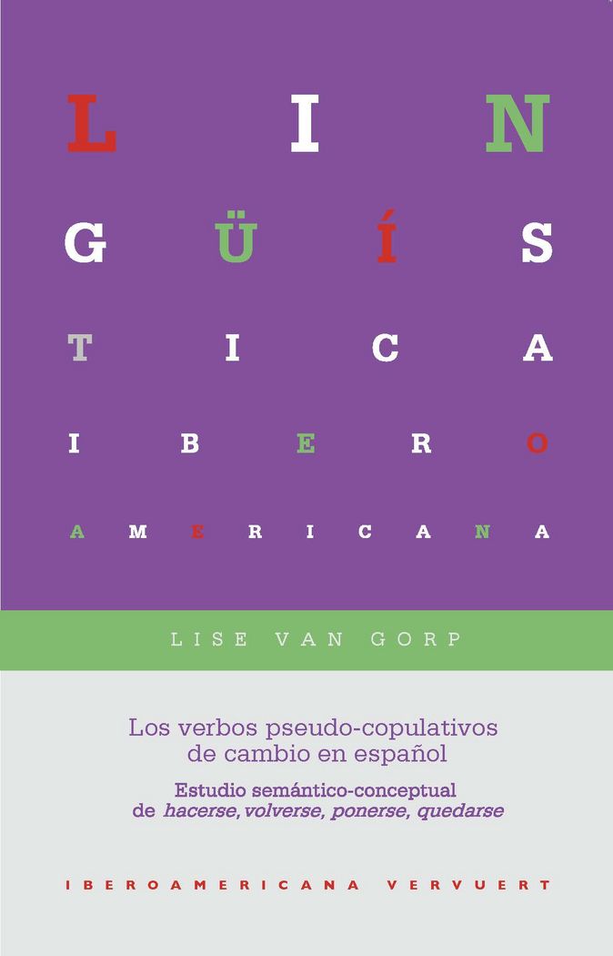 Los verbos pseudo-copulativos de cambio en español, de VAN GORP, LISE | portada del libro