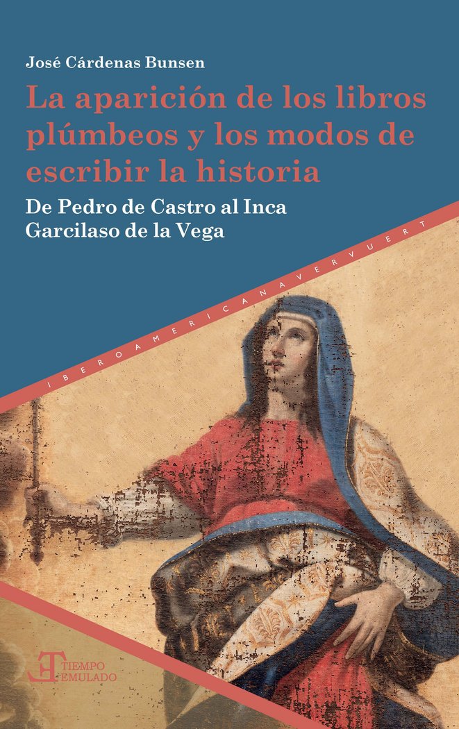 La aparición de los libros plúmbeos y los modos de escribir la historia, de CARDENAS BUNSEN, JOSE | portada del libro