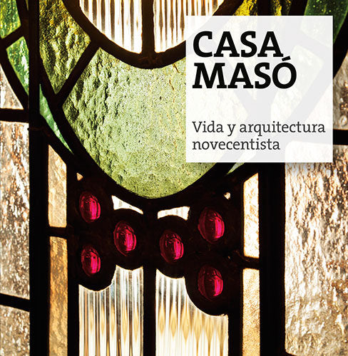 Casa Masó, vida y arquitectura novecentista, de Falgàs Casanovas, Jordi | portada del libro