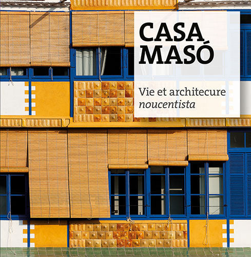 Casa Masó, vie et architecture noucentista, de Falgàs Casanovas, Jordi | portada del libro
