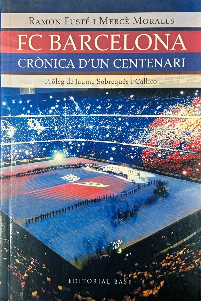 FUTBOL CLUB BARCELONA, CRONICA D'UN CENTENARI, de MORALES, MERCE | portada del libro