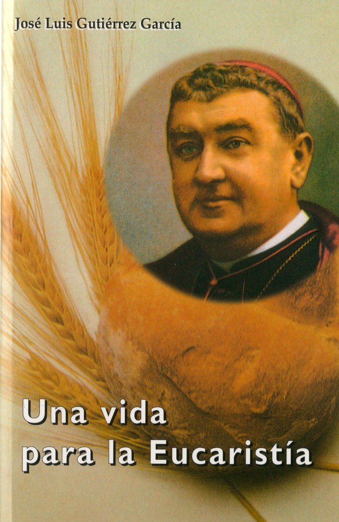 Una vida para la Eucaristía, de Gutiérrez García | portada del libro