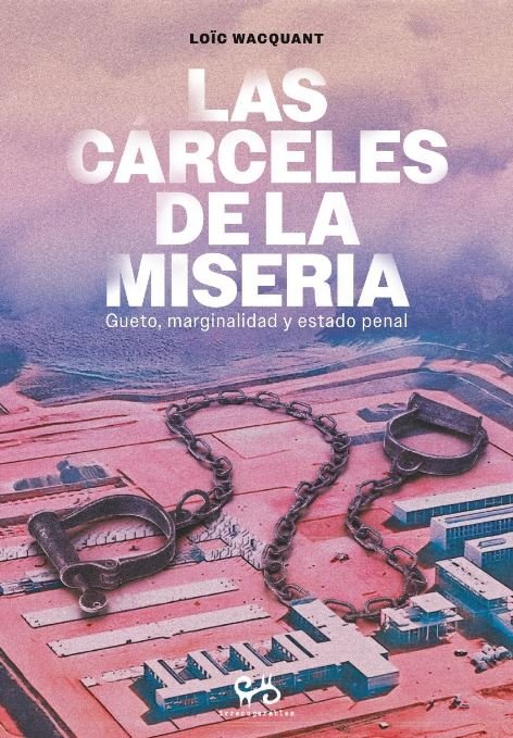 CARCELES DE LA MISERIA, LAS, de LOIC WACQUANT | portada del libro
