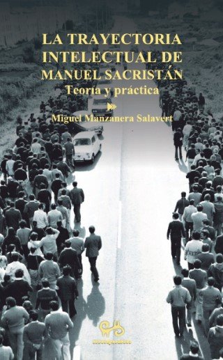 TRAYECTORIA INTELECTUAL DE MANUEL SACRISTAN, LA, de MANZANERA SALAVERT, MIGUEL | portada del libro