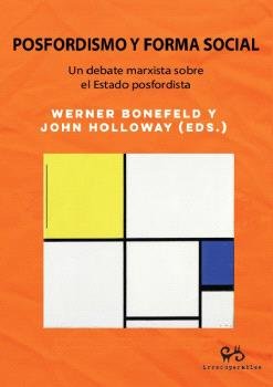 POSFORDISMO Y FORMA SOCIAL, de BONEFELD, WERNER ( ED.) | portada del libro