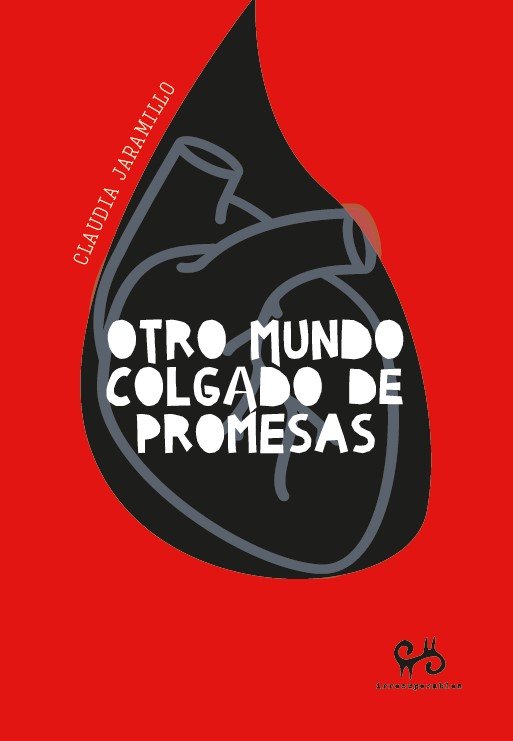 OTRO MUNDO COLGADO DE PROMESAS, de CLAUDIA JARAMILLO | portada del libro