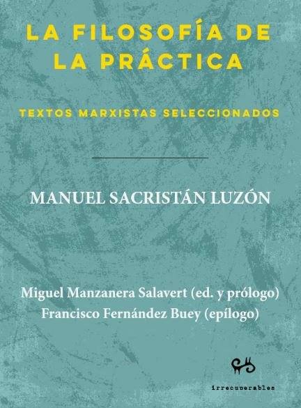 FILOSOFIA DE LA PRACTICA, LA, de MANUEL SACRISTAN LUZON | portada del libro
