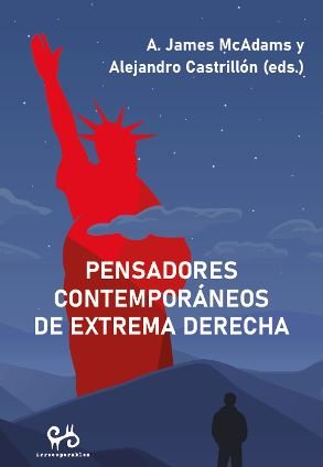 PENSADORES CONTEMPORANEOS DE EXTREMA DERECHA, de MCADAMS, A. JAMES (EDS.) | portada del libro