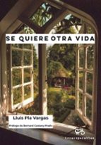 SE QUIERE OTRA VIDA, de LLUIS PLA VARGAS | portada del libro