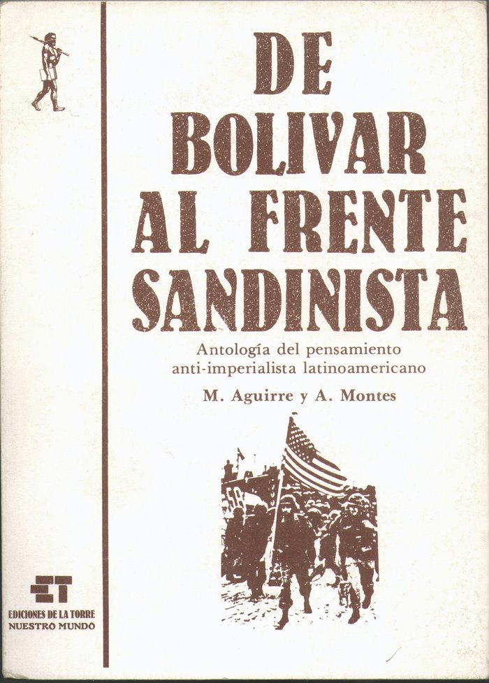 De Bolívar al frente sandinista. Antología del pensamiento antiimperialista latinoamericano, de Aguirre, M. | portada del lib
