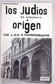 LOS JUDÍOS DE RIBADAVIA, de Meruéndano Arias, Leopoldo | portada del libro