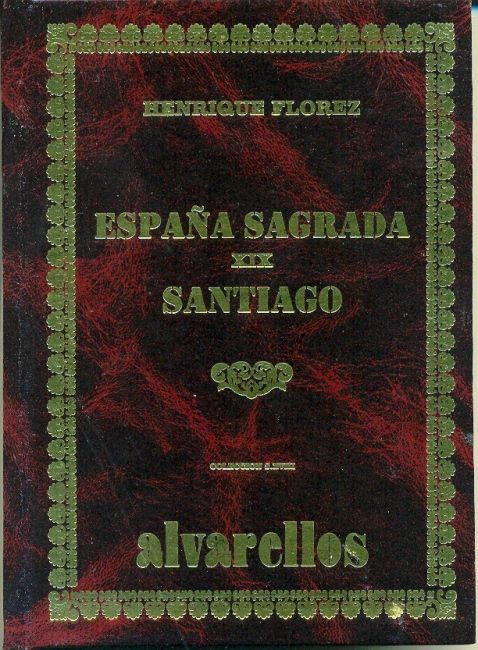 ESPAÑA SAGRADA XIX SANTIAGO, de Flórez, Henrique | portada del libro