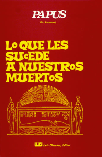 Lo que les sucede a nuestros muertos, de Papus | portada del libro