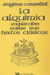 ALQUIMIA EXPLICADA SOBRE TEXTOS CLASICOS LCE, de CANSELIET | portada del libro