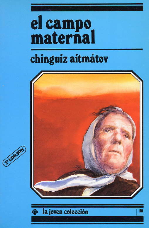 El campo maternal, de Aitmátov, Chinguiz | portada del libro