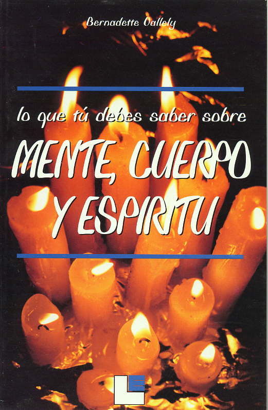 Lo que tú debes saber sobre mente, cuerpo y espíritu, de Vallely, Bernardette | portada del libro