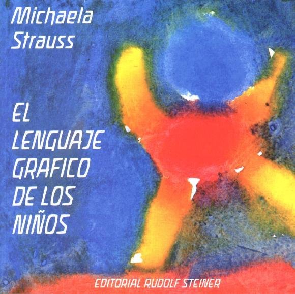 El lenguaje gráfico de los niños, de Strauss, Michaela | portada del libro