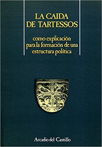 LA CAIDA DE TARTESSOS COMO EXPLICACION PARA LA FORMACION DE, de CASTILLO, ARCADIO DEL | portada del libro