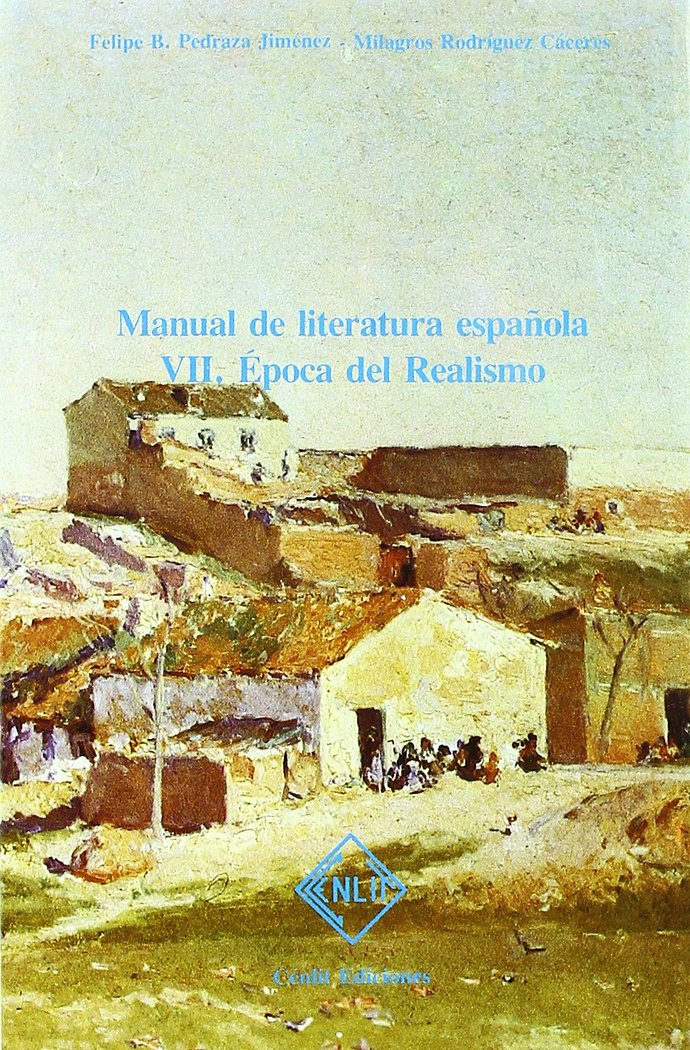 MANUAL DE LITERATURA ESPAÑOLA. TOMO VII: EPOCA DEL REALISMO, de FELIPE B. PEDRAZA JIMéNEZ | portada del libro