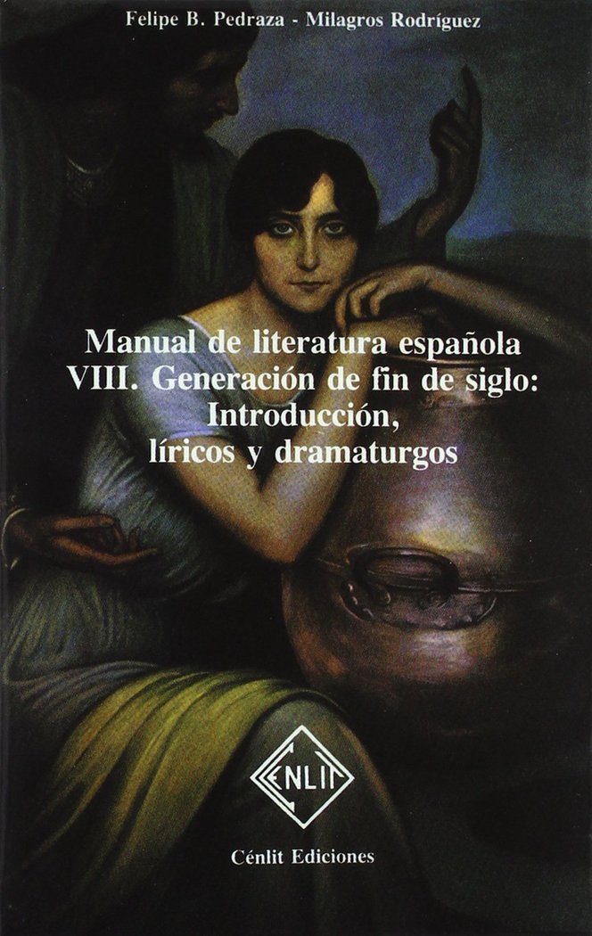 MANUAL DE LITERATURA ESPAÑOLA. TOMO VIII: GENERACION DE FIN DE SIGLO: INTRODUCCI, de Felipe B. Pedraza Jiménez | portada del 