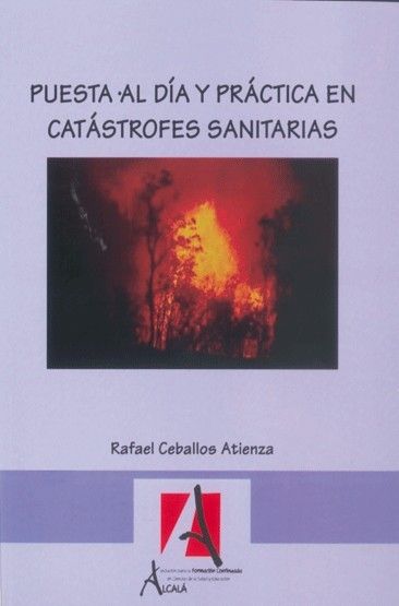 Puesta al día y práctica en catástrofes sanitarias, de Ceballos Atienza, Rafael | portada del libro