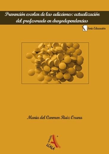 Prevención escolar de las adicciones: actualización en drogodependencias, de Ruiz Osuna, María del Carmen | portada del libro