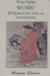 Wushu. 20 Ejercicios para la Longevidad, de Ziping, Wang | portada del libro