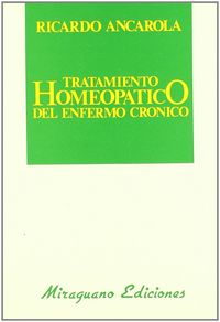 Tratamiento Homeopático del Enfermo Crónico, de Ancarola, Ricardo | portada del libro