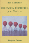 Utilización Terapéutica de la Ventosa, de Huanchao, Ren | portada del libro
