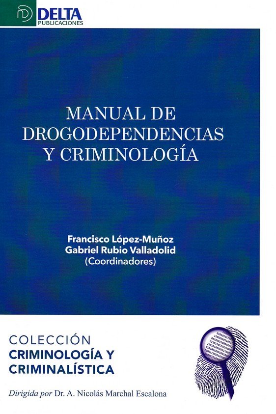 MANUAL DE DROGODEPENDENCIAS Y CRIMINOLOGIA, de LOPEZ MUÑOZ | portada del libro