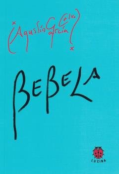 BEBELA, de GARCIA CALVO, AGUSTIN | portada del libro