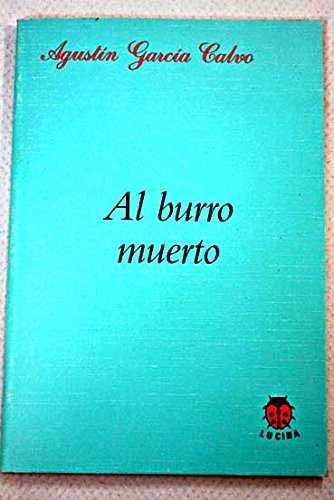 Al burro muerto, de AGUSTIN GARCIA CALVO | portada del libro