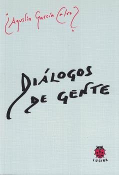 DIALOGOS DE GENTE, de GARCIA CALVO, AGUSTIN | portada del libro