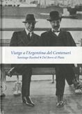 Viatge a l'Argentina del Centenari. Santiago Rusiñol. Del Born al Plata, de LLUIS VIDAL-FOLCH, ARIADNA | portada del libro