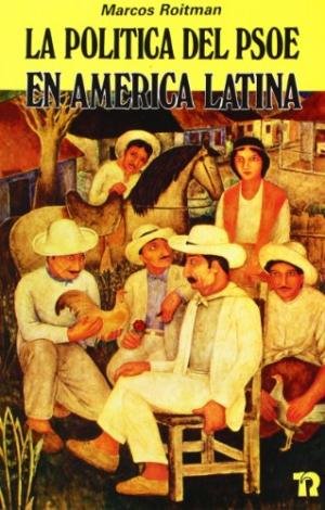 La política del PSOE en América Latina, de Roitman Rosenmann | portada del libro