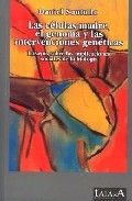 Las células madre y el genoma humano y las intervenciones genéticas, de Soutullo España, Daniel | portada del libro