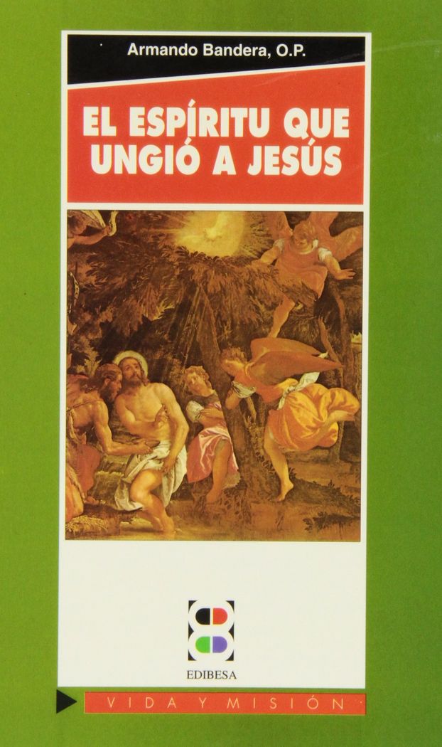 El Espíritu que ungió a Jesús, de Bandera, Armando | portada del libro