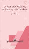 EVALUACION EDUCATIVA, SU PRACTICA Y OTRAS METAFORAS, LA, de Mateo | portada del libro