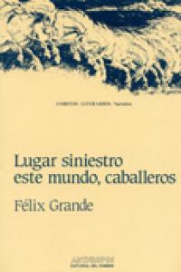 LUGAR SINIESTRO EN ESTE MUNDO CABALLEROS, de GRANDE | portada del libro