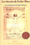 CIENCIA DE ESTAR BIEN, LA, de WATTLES, WALLACE D. | portada del libro