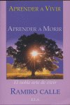 APRENDER A VIVIR APRENDER A MORIR, de CALLE,RAMIRO | portada del libro