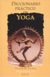 Diccionario práctico de Yoga, de FLORES, VICTOR M. | portada del libro